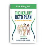 The Healthy Keto Plan: Softcover book by Eric Berg, Doctor of Chiropractor. Cover featuring 4 body type figures.